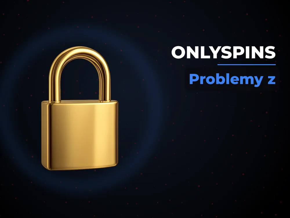 Onlyspins - Problemy z